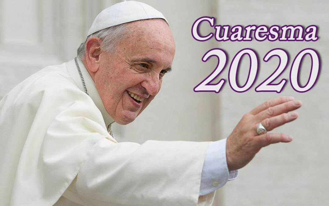 Cuaresma 2020. El Papa: “Convirtámonos a un diálogo abierto y sincero con el Señor”